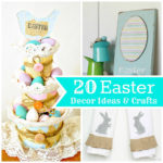 20 Easter Decor Ideas & Crafts