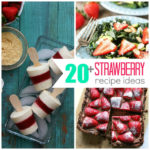 20+ Strawberry Recipe Ideas