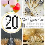 20 New Years Eve DIY Decor Ideas
