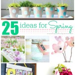 25 Ideas for Spring