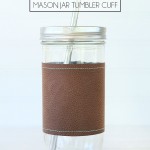 DIY Faux Leather Mason Jar Tumbler Cuff