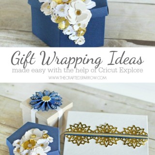 Gift Wrapping Ideas Made Easy with Cricut Explore