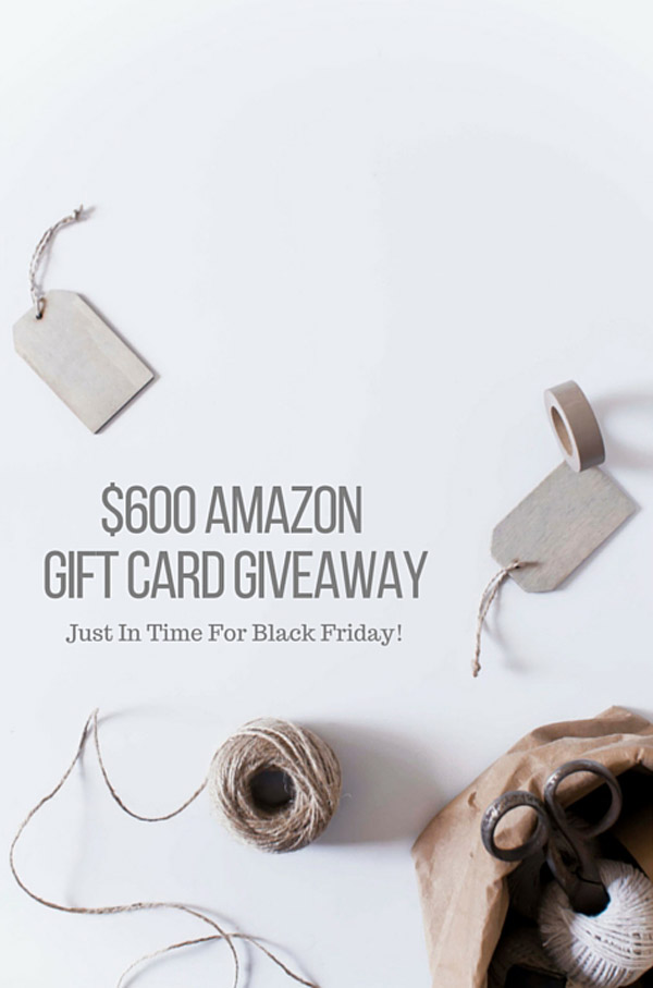 Enter to win a $600 Amazon gift card, just in time for black friday! 