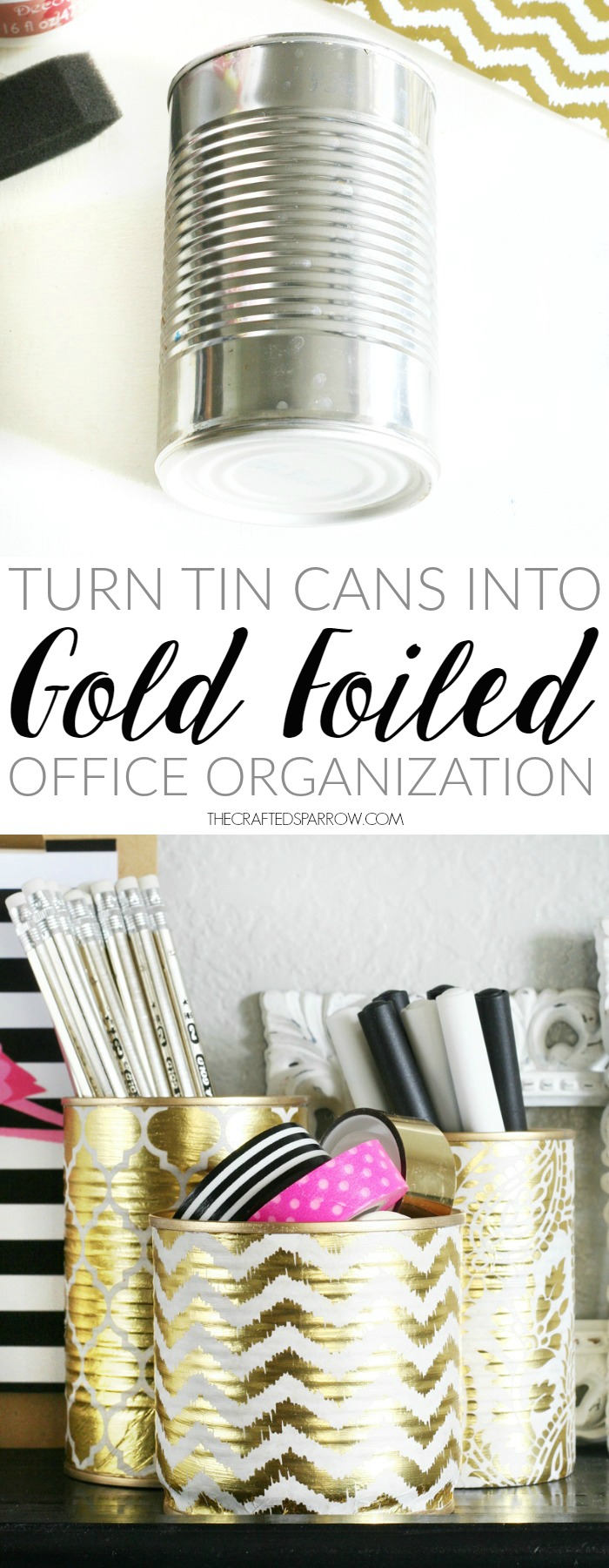 Transform old tin cans into Gold Foiled office organization.