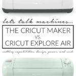 Cricut Maker VS Cricut Explore Air 2 Cutting Machines